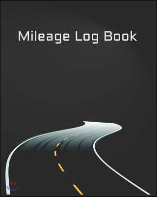 Mileage Log Book: Vehicle Mileage & Gas Expense Tracker for Taxes Deduction Report and Car Maintenance.