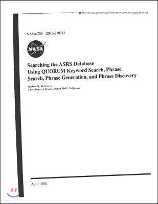 Searching the Asrs Database Using Quorum Keyword Search, Phrase Search, Phrase Generation, and Phrase Discovery