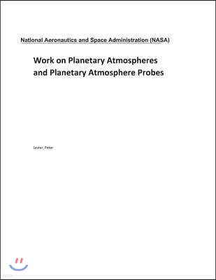 Work on Planetary Atmospheres and Planetary Atmosphere Probes