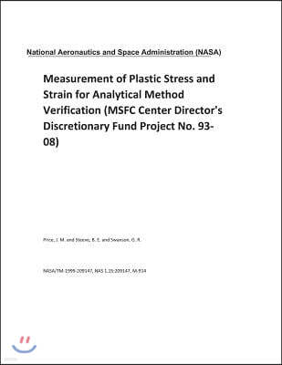 Measurement of Plastic Stress and Strain for Analytical Method Verification (Msfc Center Director's Discretionary Fund Project No. 93-08)