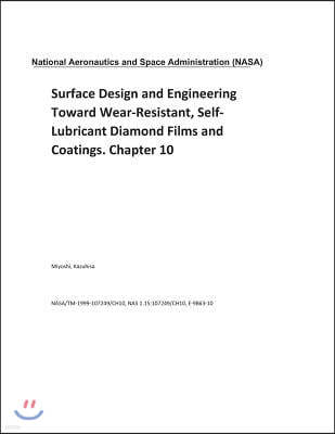 Surface Design and Engineering Toward Wear-Resistant, Self-Lubricant Diamond Films and Coatings. Chapter 10