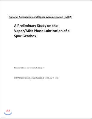 A Preliminary Study on the Vapor/Mist Phase Lubrication of a Spur Gearbox