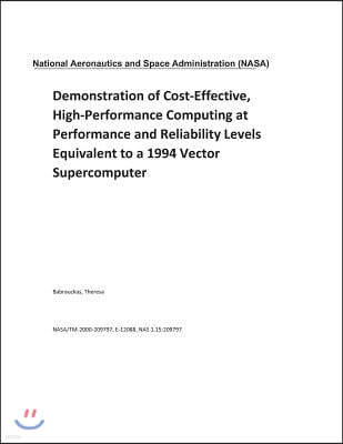 Demonstration of Cost-Effective, High-Performance Computing at Performance and Reliability Levels Equivalent to a 1994 Vector Supercomputer