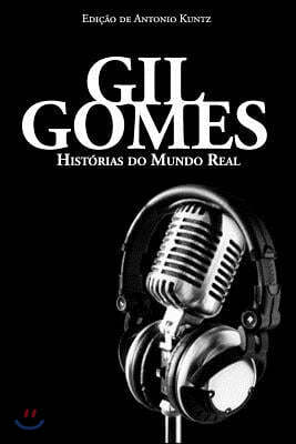 Gil Gomes: Historias do Mundo Real