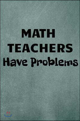 Math Teachers Have Problems