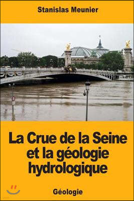 La Crue de la Seine Et La G?ologie Hydrologique