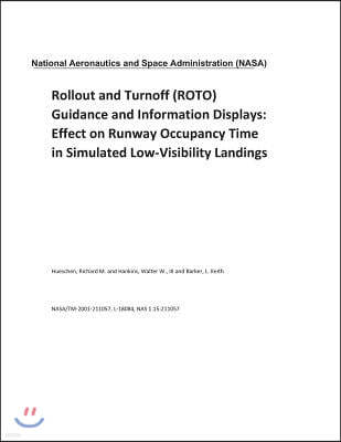 Rollout and Turnoff (Roto) Guidance and Information Displays: Effect on Runway Occupancy Time in Simulated Low-Visibility Landings