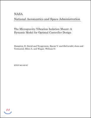 The Microgravity Vibration Isolation Mount: A Dynamic Model for Optimal Controller Design