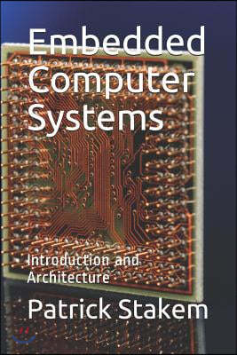 Embedded Computer Systems: Introduction and Architecture