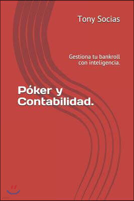 P?ker Y Contabilidad.: Gestiona Tu Bankroll Con Inteligencia