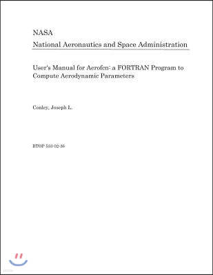 User's Manual for Aerofcn: A FORTRAN Program to Compute Aerodynamic Parameters