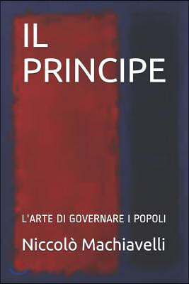 Il Principe: L'Arte Di Governare I Popoli