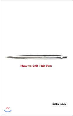 How to Sell This Pen: Marketing of the Salesman