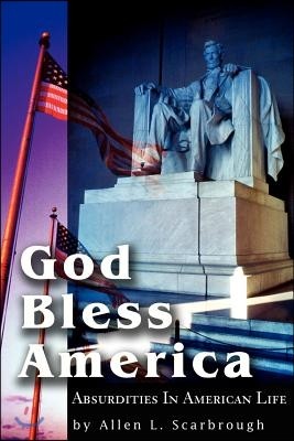 God Bless America: Absurdities in American Life