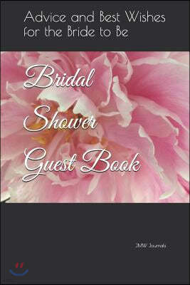 Bridal Shower Guest Book: Advice and Best Wishes for the Bride to Be