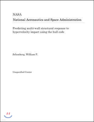 Predicting Multi-Wall Structural Response to Hypervelocity Impact Using the Hull Code