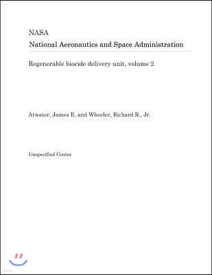 Regenerable Biocide Delivery Unit, Volume 2