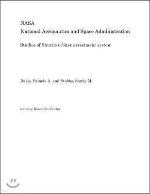 Studies of Shuttle Orbiter Arrestment System