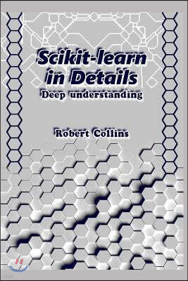 Scikit-learn in Details: Deep understanding