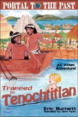 Trapped in Tenochtitlan: An Aztec Adventure