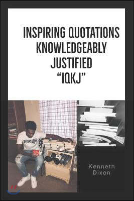 Iqkj Inspiring Quotations Knowledgeably Justified: Iqkj