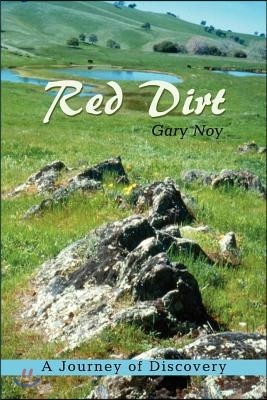Red Dirt: A Journey of Discovery in the Landscape of Imagination, California