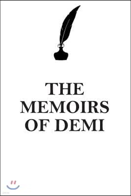 The Memoirs of Demi Affirmations Workbook Positive Affirmations Workbook Includes: Mentoring Questions, Guidance, Supporting You