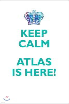 Keep Calm, Atlas Is Here Affirmations Workbook Positive Affirmations Workbook Includes: Mentoring Questions, Guidance, Supporting You