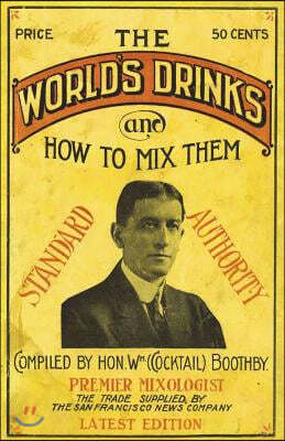 Boothby's World Drinks And How To Mix Them 1907 Reprint