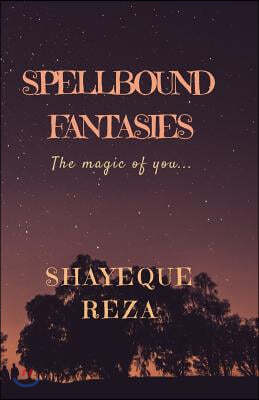 Spellbound Fantasies: The Magic of You...