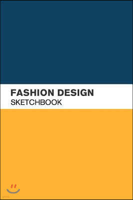 Fashion Design Sketchbook: Fashion Sketch Book with Lightly Drawn Figure Template for Fashion Designers