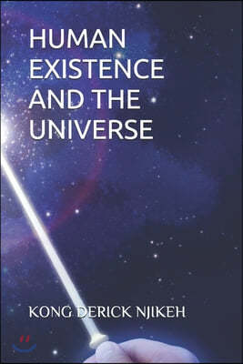 Human Existence and the Universe