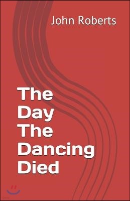 The Day the Dancing Died