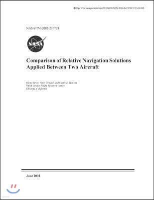 Comparison of Relative Navigation Solutions Applied Between Two Aircraft