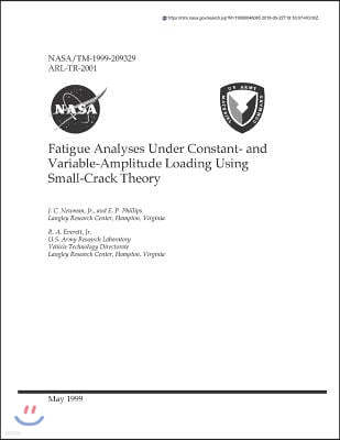 Fatigue Analyses Under Constant- And Variable-Amplitude Loading Using Small-Crack Theory