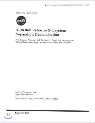 X-38 Bolt Retractor Subsystem Separation Demonstration