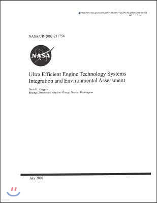 Ultra Efficient Engine Technology Systems Integration and Environmental Assessment