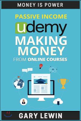 Passive Income: Udemy Making Money from Online Courses