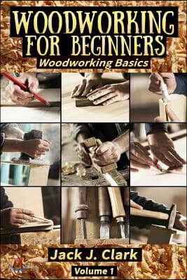 Woodworking for Beginners: Woodworking Basic