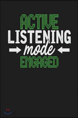 Active Listening Mode Engaged: Dark Gray, White & Green Design, Blank College Ruled Line Paper Journal Notebook for Project Managers and Their Famili