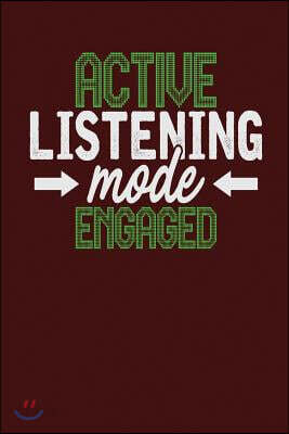 Active Listening Mode Engaged: Dark Red, White & Green Design, Blank College Ruled Line Paper Journal Notebook for Project Managers and Their Familie