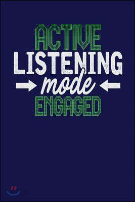 Active Listening Mode Engaged: Dark Blue, White & Green Design, Blank College Ruled Line Paper Journal Notebook for Project Managers and Their Famili