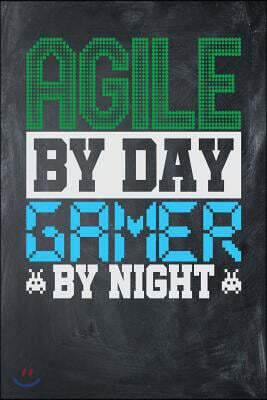 Createspace Independent Publishing Platform Agile By Day Gamer By Night: Chalkboard, Green & Blue Design, Blank College Ruled Line Paper Journal Notebook for Project Managers and Their Famili