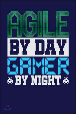 Createspace Independent Publishing Platform Agile by Day Gamer by Night: Dark Blue, Green & Blue Design, Blank College Ruled Line Paper Journal Notebook for Project Managers and Their Familie