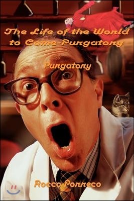 The Life of the World to Come: Purgatory
