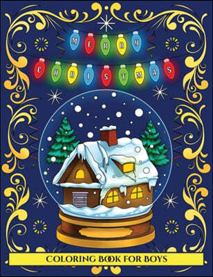 Coloring Book for Boys (Merry Christmas): An Adult Coloring (Colouring) Book with 30 Unique Christmas Coloring Pages: A Great Gift for Christmas (Adul