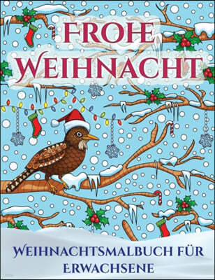 Weihnachtsmalbuch F?r Erwachsene: Ein Buch ?ber Das Malen (Malen) Von Erwachsenen Mit 30 Einzigartigen Seiten Zum Malen Von Weihnachten: Ein Tolles We