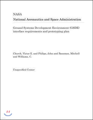 Ground Systems Development Environment (Gsde) Interface Requirements and Prototyping Plan