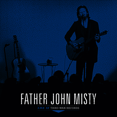 Father John Misty — Live At Third Man Records 앨범 커버