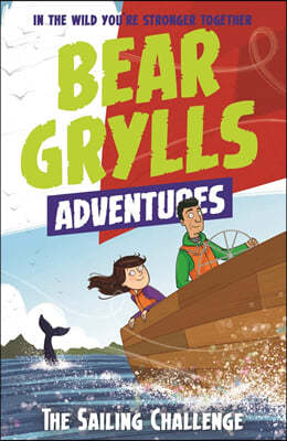 A Bear Grylls Adventure #12: The Sailing Challenge